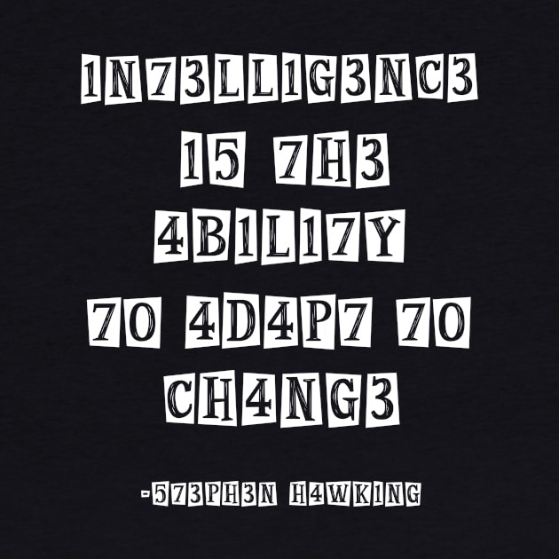 1n73ll1g3nc3 shirt Intelligence Is The Ability To Adapt To Change by Az_store 